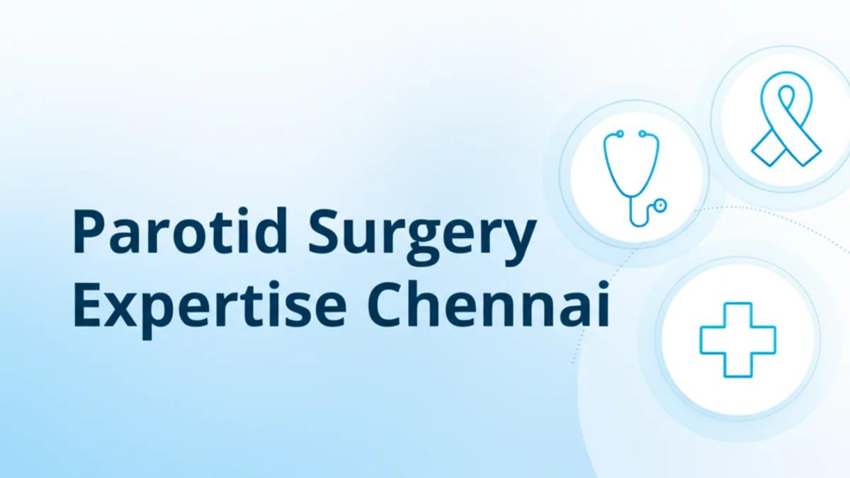 Parotid Surgery Chennai | Salivary Gland Tumor Expert