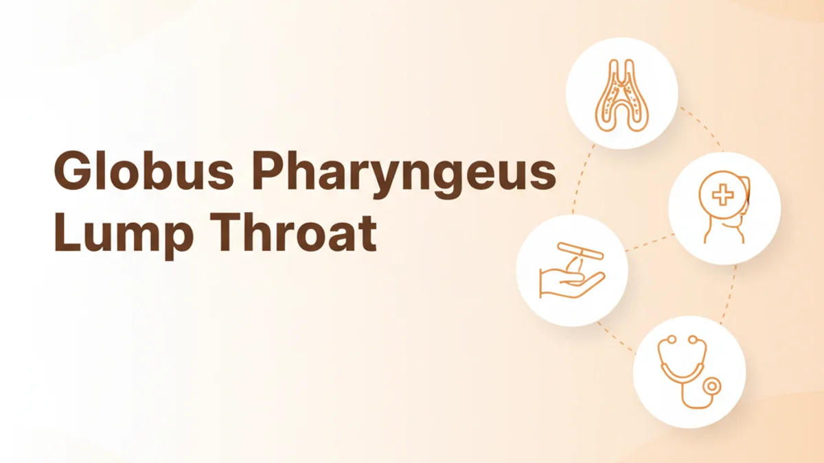 Feeling a Lump in Your Throat? Causes, Diagnosis & Treatment