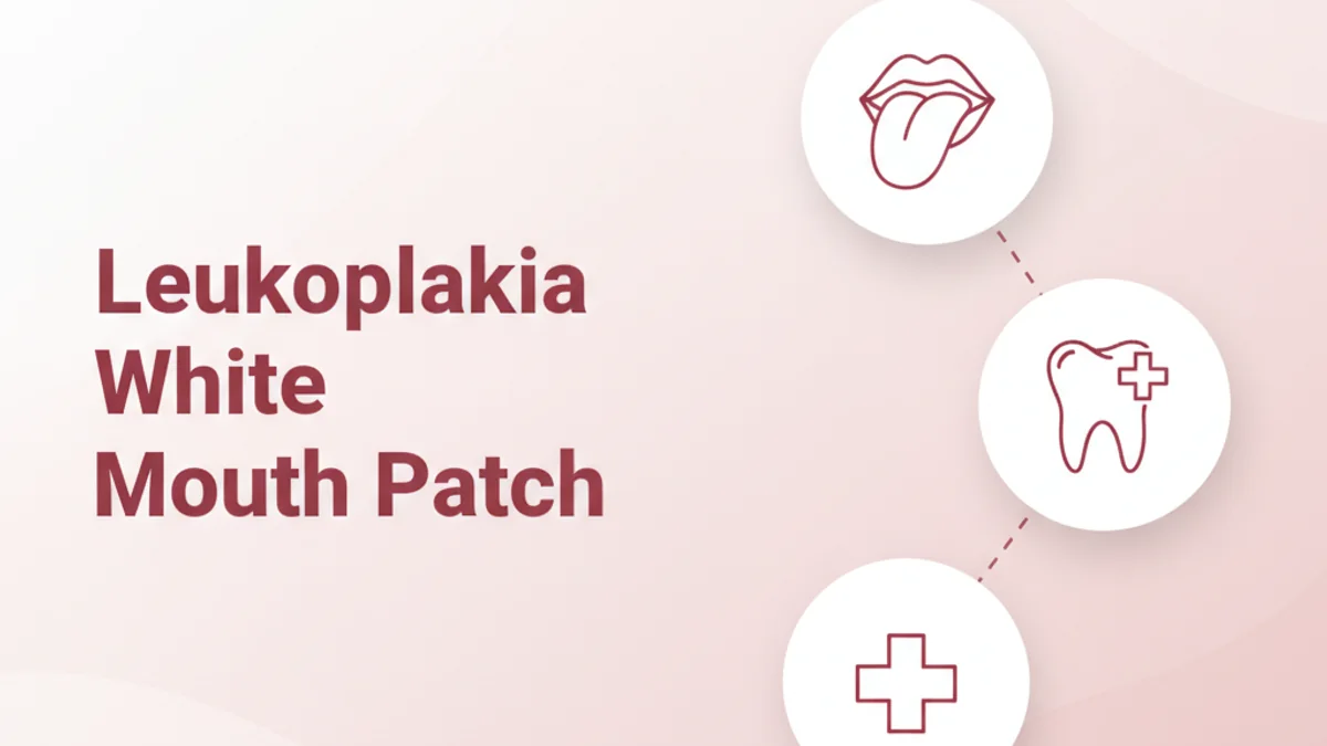 White Patch in Mouth? Leukoplakia & Cancer Risk - Chennai