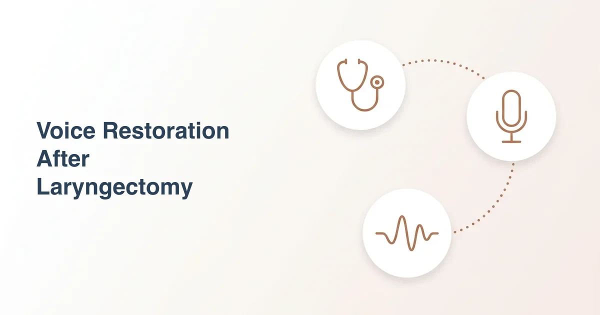 Voice Restoration After Laryngectomy: TEP & Speech Options